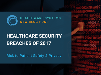Healthcare Security Breaches of 2017
